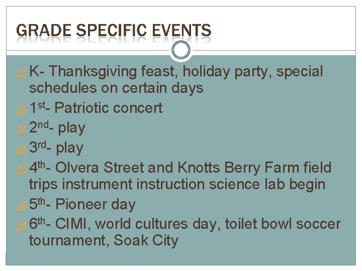  K- Thanksgiving feast, holiday party, special schedules on certain days 1 st- Patriotic