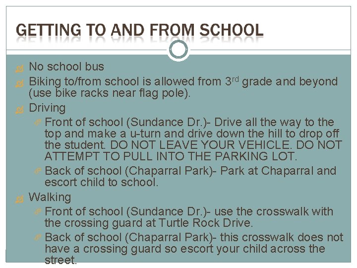  No school bus Biking to/from school is allowed from 3 rd grade and