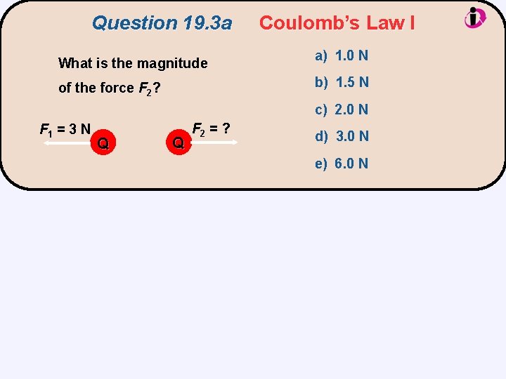 Question 19. 3 a What is the magnitude Coulomb’s Law I a) 1. 0