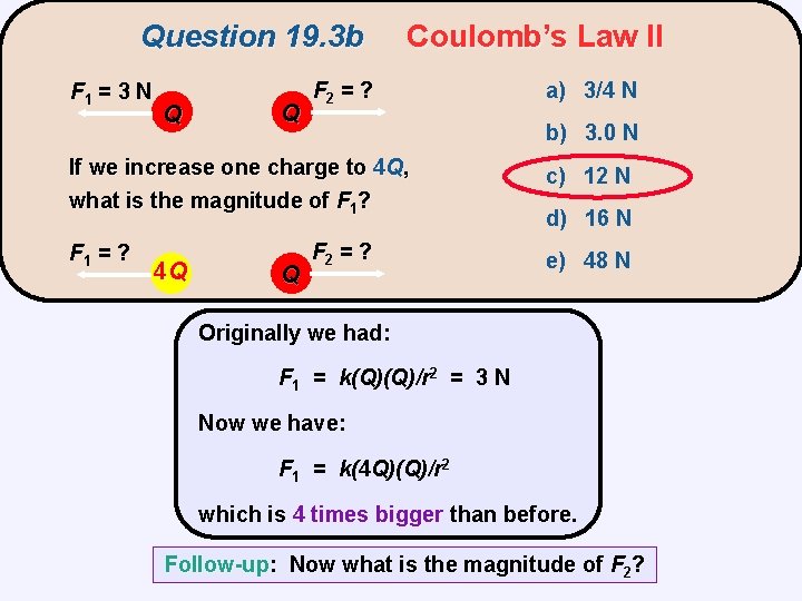 Question 19. 3 b F 1 = 3 N Q Q Coulomb’s Law II