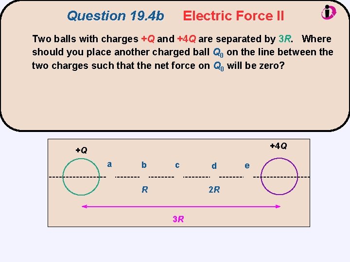 Question 19. 4 b Electric Force II Two balls with charges +Q and +4