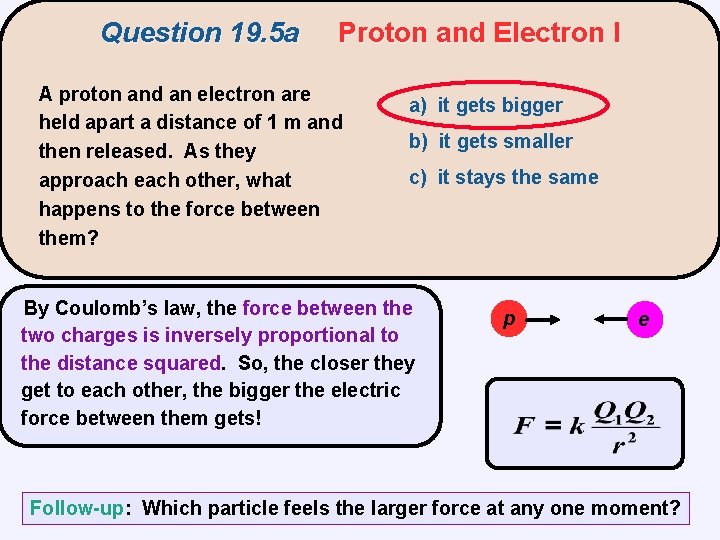 Question 19. 5 a Proton and Electron I A proton and an electron are