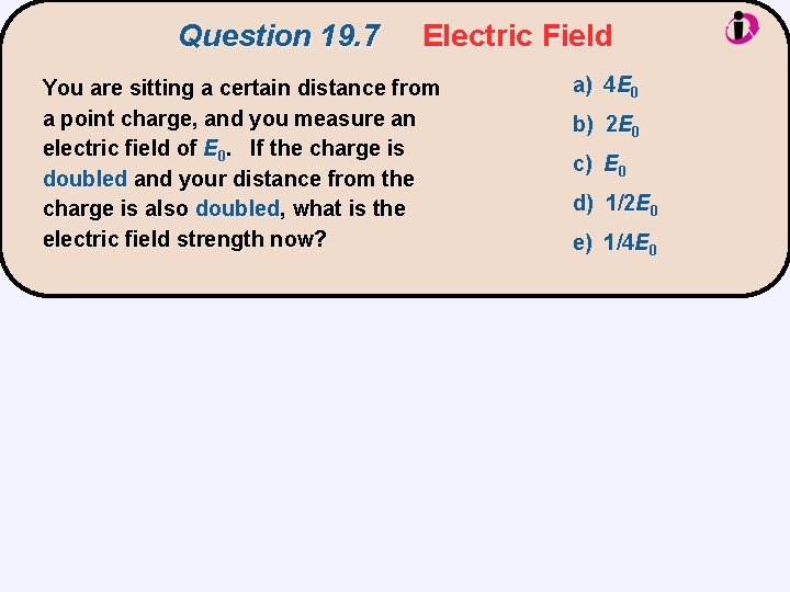 Question 19. 7 Electric Field You are sitting a certain distance from a point