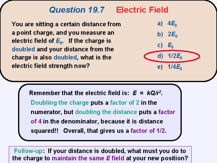 Question 19. 7 Electric Field You are sitting a certain distance from a point