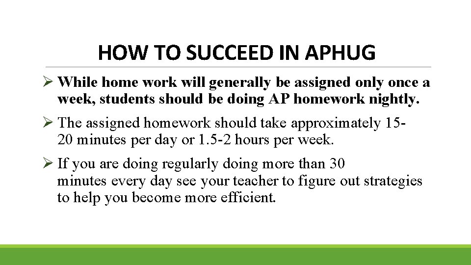 HOW TO SUCCEED IN APHUG Ø While home work will generally be assigned only
