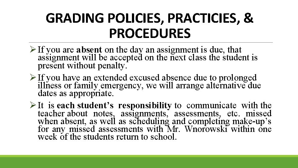 GRADING POLICIES, PRACTICIES, & PROCEDURES Ø If you are absent on the day an