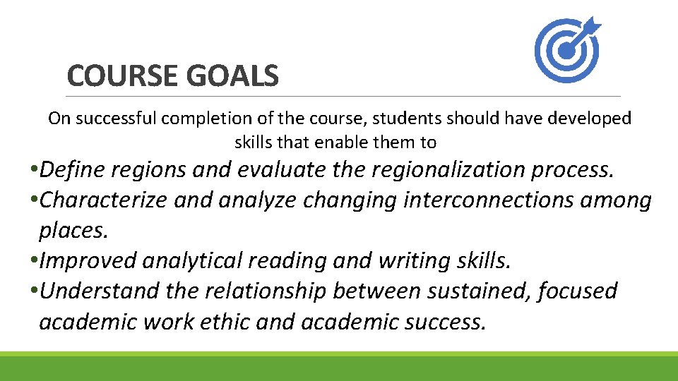 COURSE GOALS On successful completion of the course, students should have developed skills that
