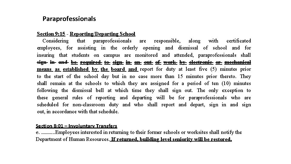 Paraprofessionals Section 9: 15 - Reporting/Departing School Considering that paraprofessionals are responsible, along with