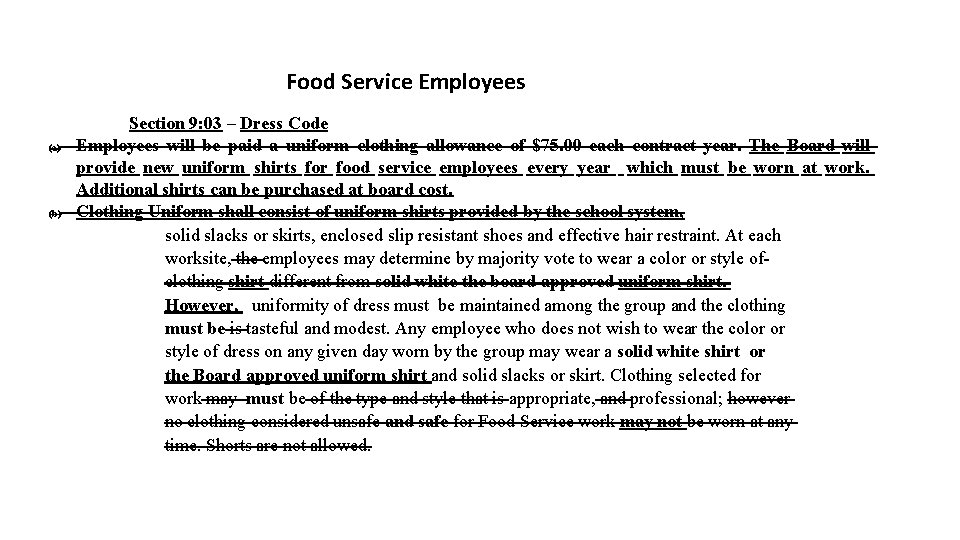 Food Service Employees (a) (b) Section 9: 03 – Dress Code Employees will be