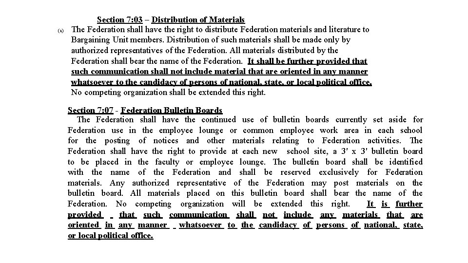 (a) Section 7: 03 – Distribution of Materials The Federation shall have the right