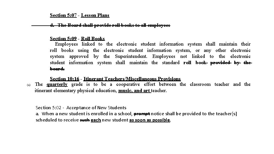 Section 5: 07 - Lesson Plans d. The Board shall provide roll books to