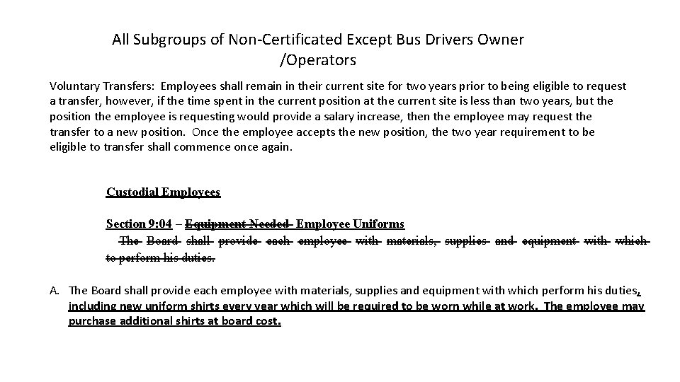 All Subgroups of Non-Certificated Except Bus Drivers Owner /Operators Voluntary Transfers: Employees shall remain
