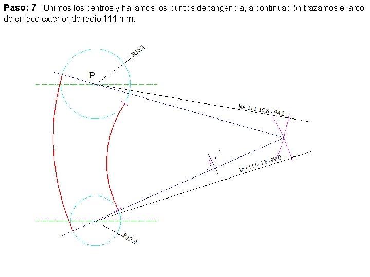 Paso: 7 Unimos los centros y hallamos los puntos de tangencia, a continuación trazamos