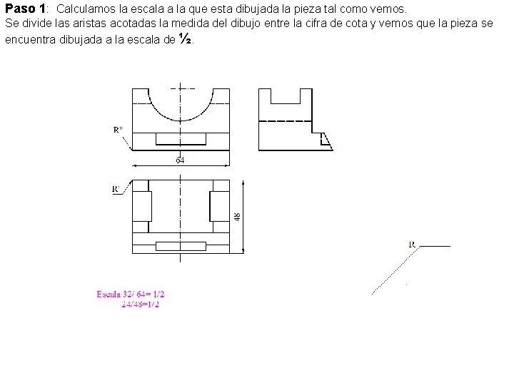 Paso 1: Calculamos la escala a la que esta dibujada la pieza tal como