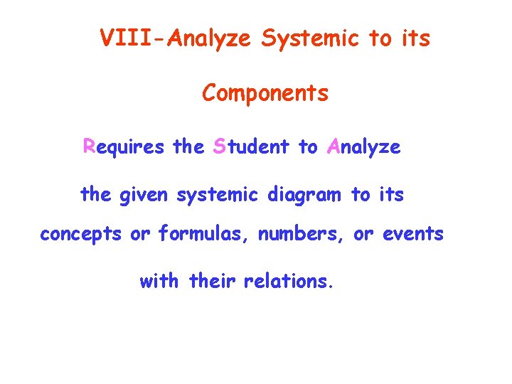 VIII-Analyze Systemic to its Components Requires the Student to Analyze the given systemic diagram