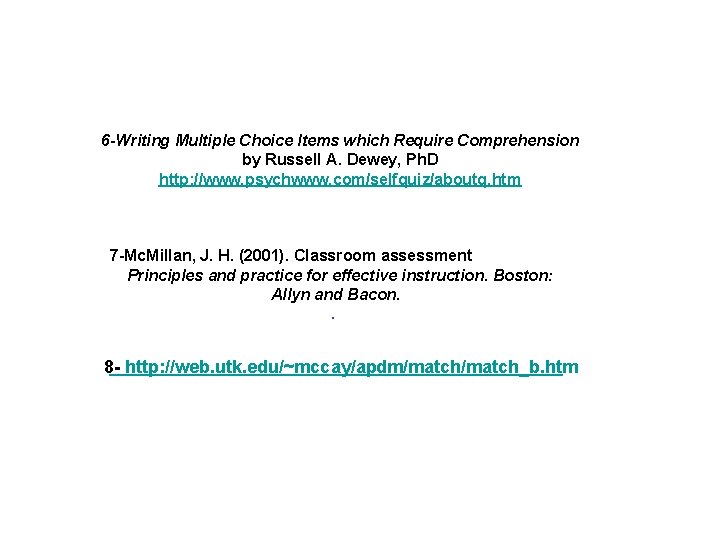 6 -Writing Multiple Choice Items which Require Comprehension by Russell A. Dewey, Ph. D