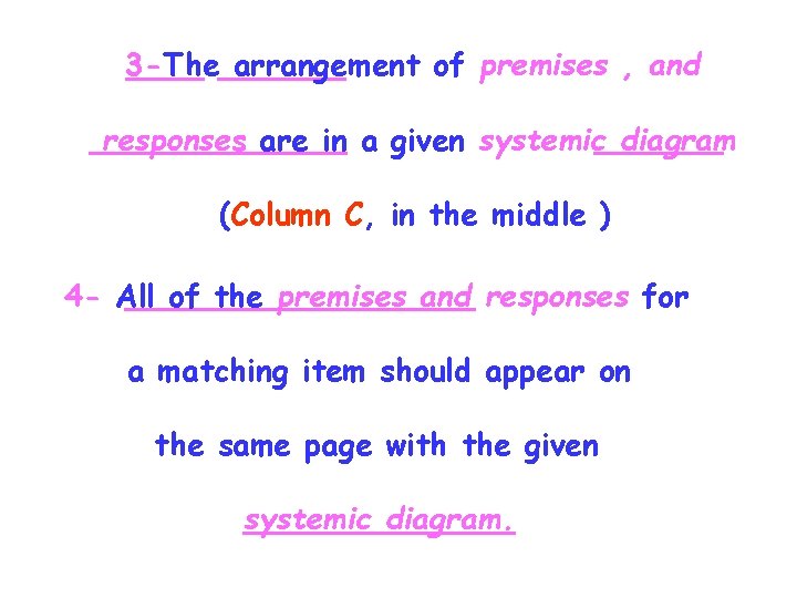 3 -The arrangement of premises , and responses are in a given systemic diagram