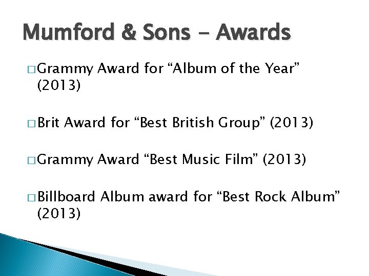 Mumford & Sons - Awards � Grammy (2013) � Brit Award for “Album of