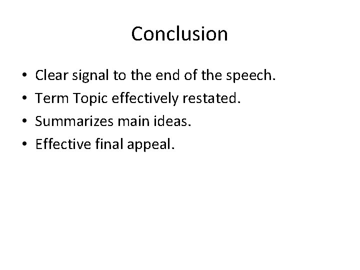 Conclusion • • Clear signal to the end of the speech. Term Topic effectively