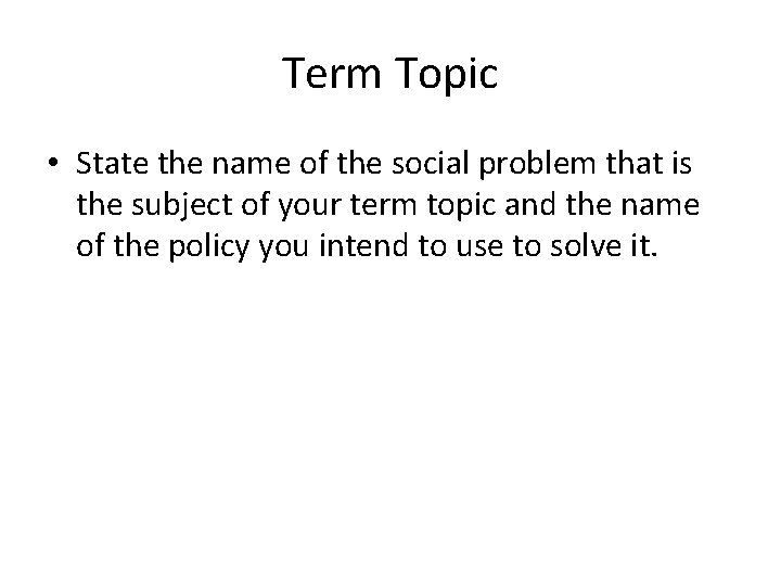 Term Topic • State the name of the social problem that is the subject