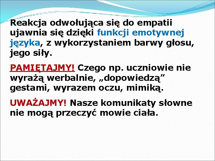 Reakcja odwołująca się do empatii ujawnia się dzięki funkcji emotywnej języka, z wykorzystaniem barwy