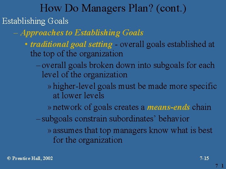 How Do Managers Plan? (cont. ) Establishing Goals – Approaches to Establishing Goals •