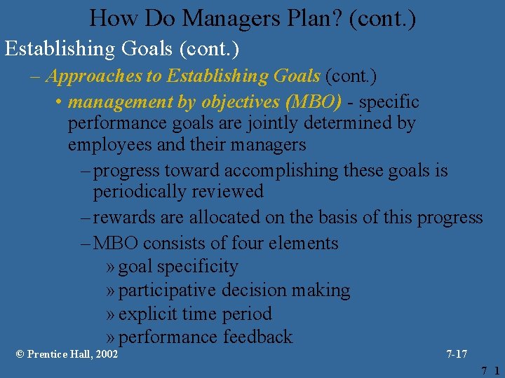 How Do Managers Plan? (cont. ) Establishing Goals (cont. ) – Approaches to Establishing