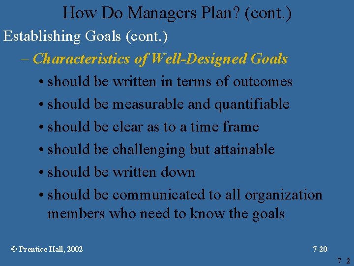 How Do Managers Plan? (cont. ) Establishing Goals (cont. ) – Characteristics of Well-Designed