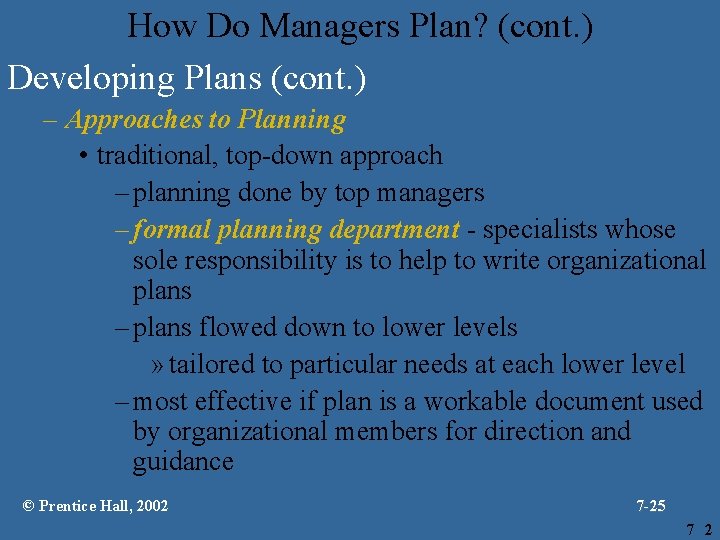 How Do Managers Plan? (cont. ) Developing Plans (cont. ) – Approaches to Planning