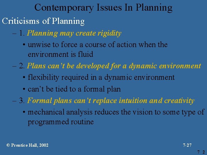 Contemporary Issues In Planning Criticisms of Planning – 1. Planning may create rigidity •