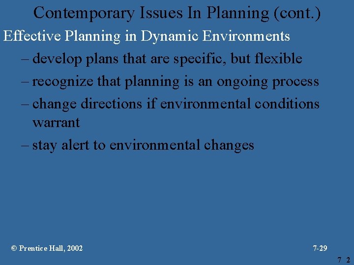 Contemporary Issues In Planning (cont. ) Effective Planning in Dynamic Environments – develop plans