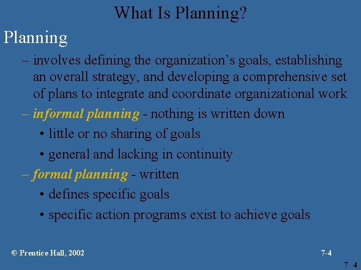 What Is Planning? Planning – involves defining the organization’s goals, establishing an overall strategy,