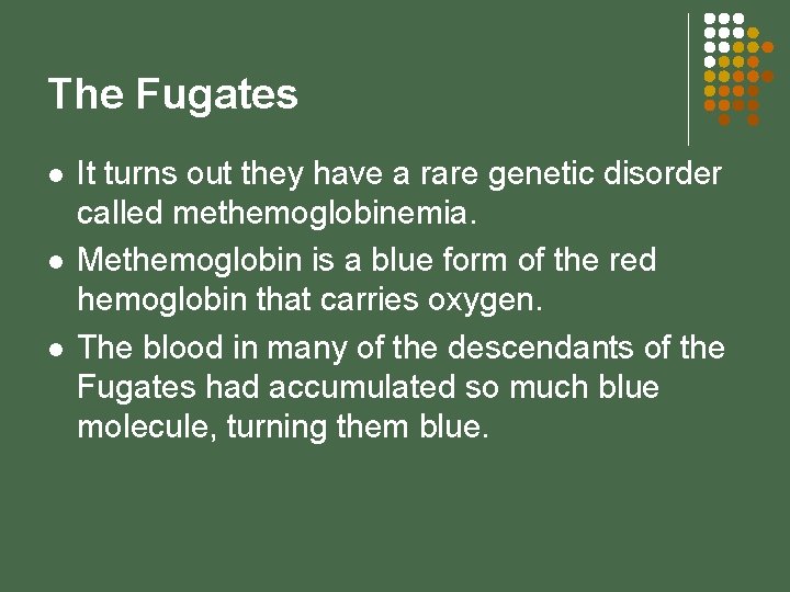 The Fugates l l l It turns out they have a rare genetic disorder