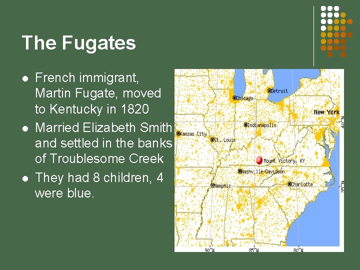 The Fugates l l l French immigrant, Martin Fugate, moved to Kentucky in 1820