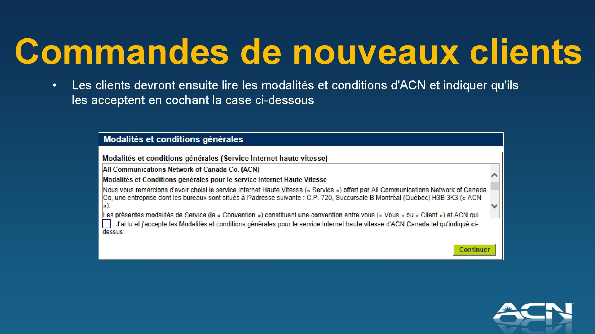 Commandes de nouveaux clients • Les clients devront ensuite lire les modalités et conditions