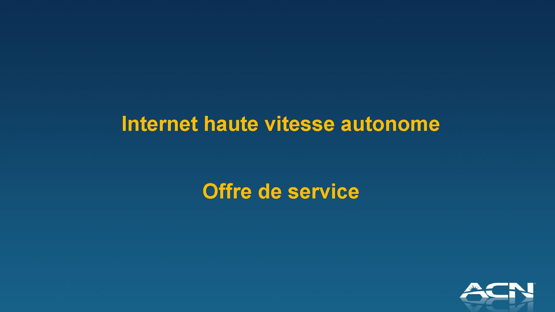 Internet haute vitesse autonome Offre de service 