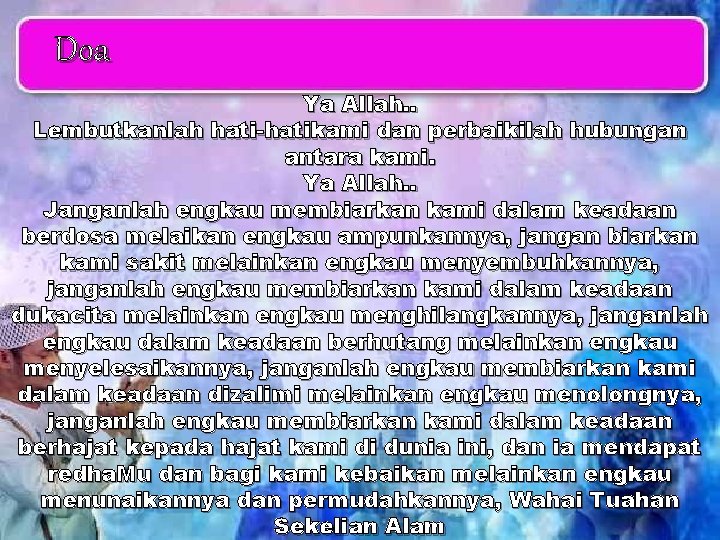 Doa Ya Allah. . Lembutkanlah hati-hatikami dan perbaikilah hubungan antara kami. Ya Allah. .