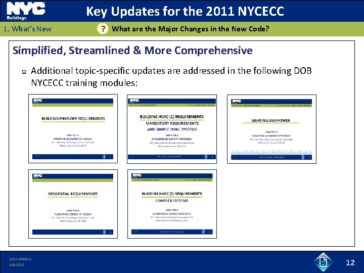 Key Updates for the 2011 NYCECC 1. What’s New ? What are the Major