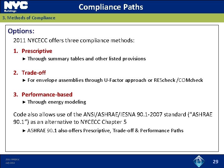 Compliance Paths 3. Methods of Compliance Options: 2011 NYCECC offers three compliance methods: 1.