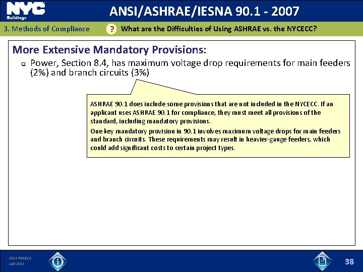 ANSI/ASHRAE/IESNA 90. 1 - 2007 3. Methods of Compliance ? What are the Difficulties