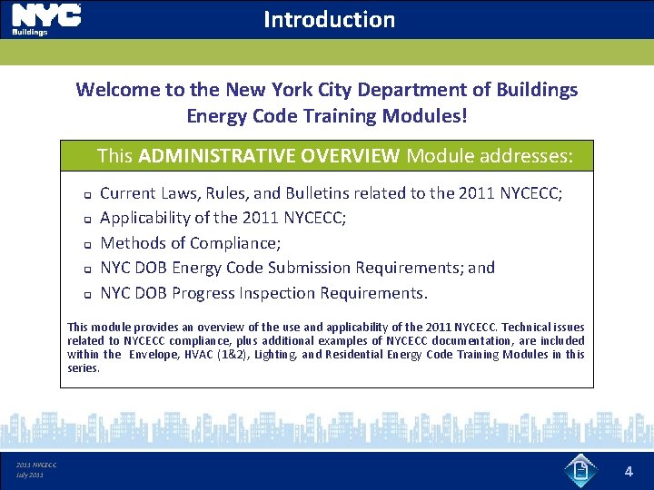 Introduction Welcome to the New York City Department of Buildings Energy Code Training Modules!