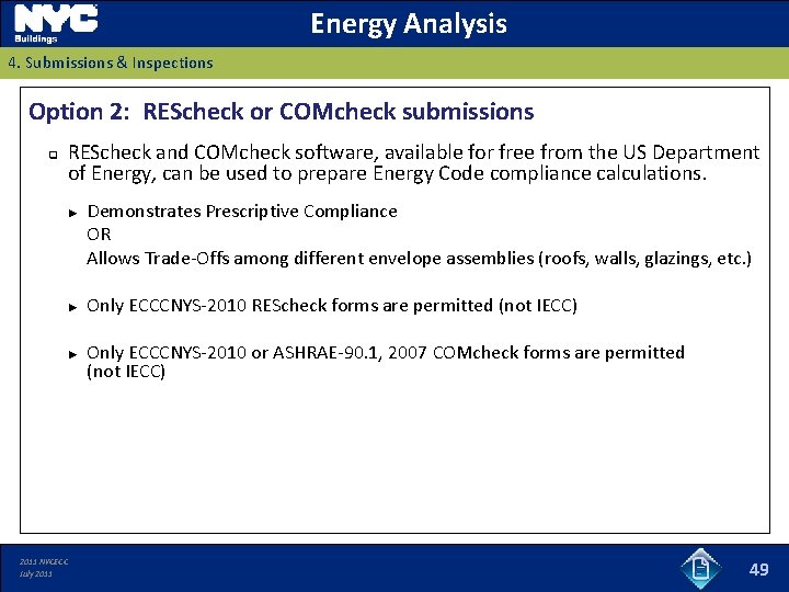 Energy Analysis 4. Submissions & Inspections Option 2: REScheck or COMcheck submissions q REScheck