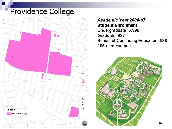 Providence College Academic Year 2006 -07 Student Enrollment Undergraduate: 3, 998 Graduate: 837 School