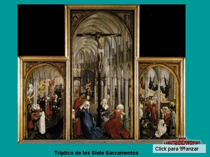 Tríptico de los Siete Sacramentos Click para avanzar 