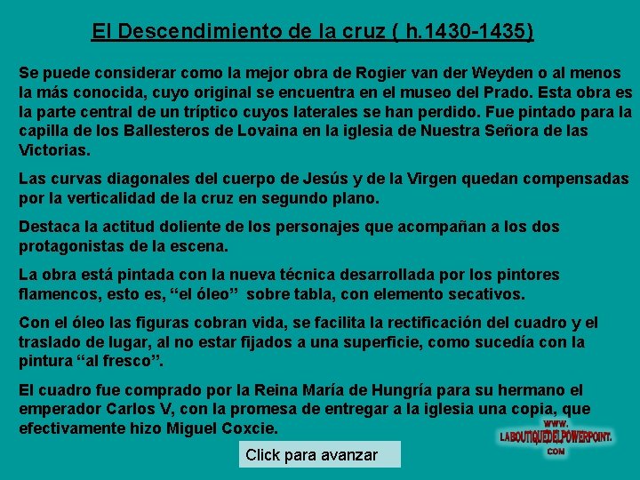 El Descendimiento de la cruz ( h. 1430 -1435) Se puede considerar como la