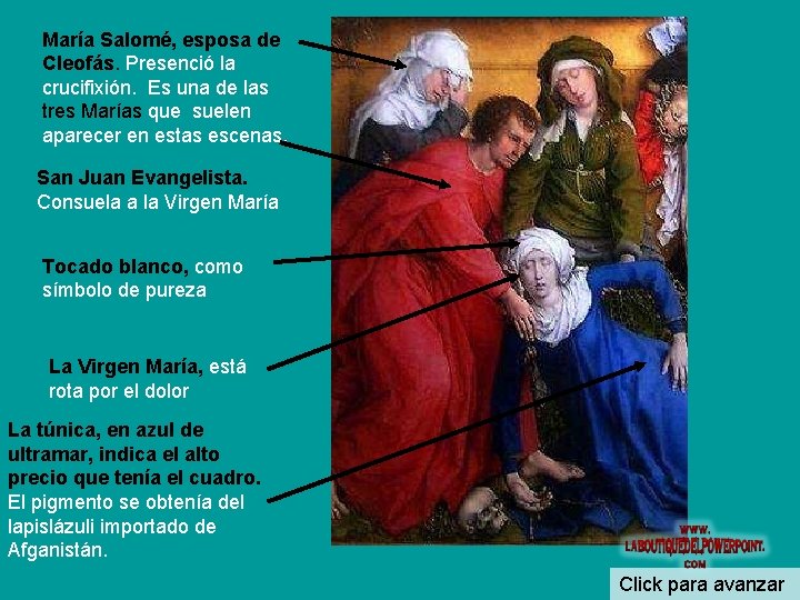 María Salomé, esposa de Cleofás. Presenció la crucifixión. Es una de las tres Marías