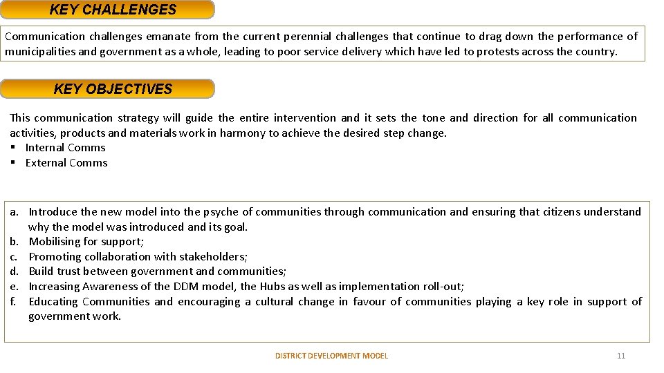 KEY CHALLENGES Communication challenges emanate from the current perennial challenges that continue to drag KEY CHALLENGES Communication challenges emanate from the current perennial challenges that continue to drag