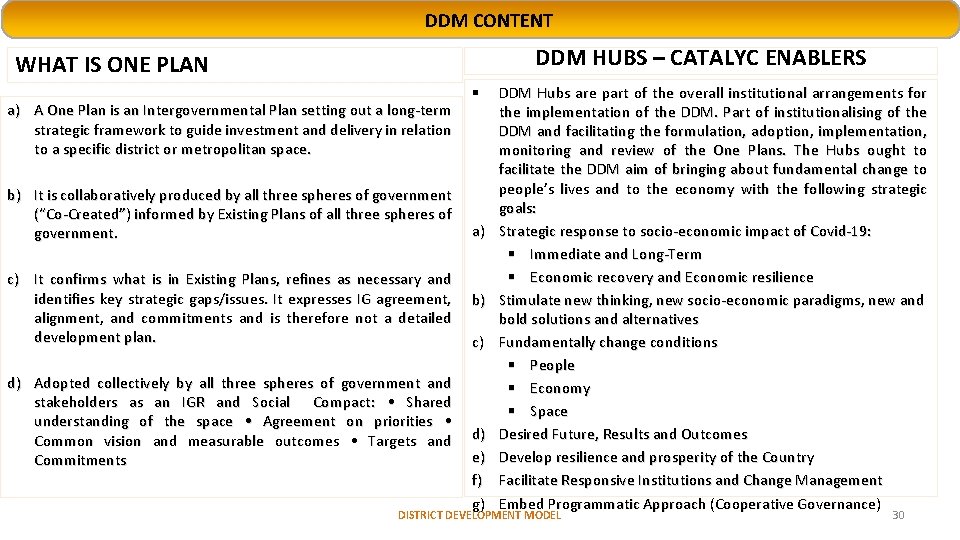 DDM CONTENT DDM HUBS – CATALYC ENABLERS WHAT IS ONE PLAN a) A One DDM CONTENT DDM HUBS – CATALYC ENABLERS WHAT IS ONE PLAN a) A One