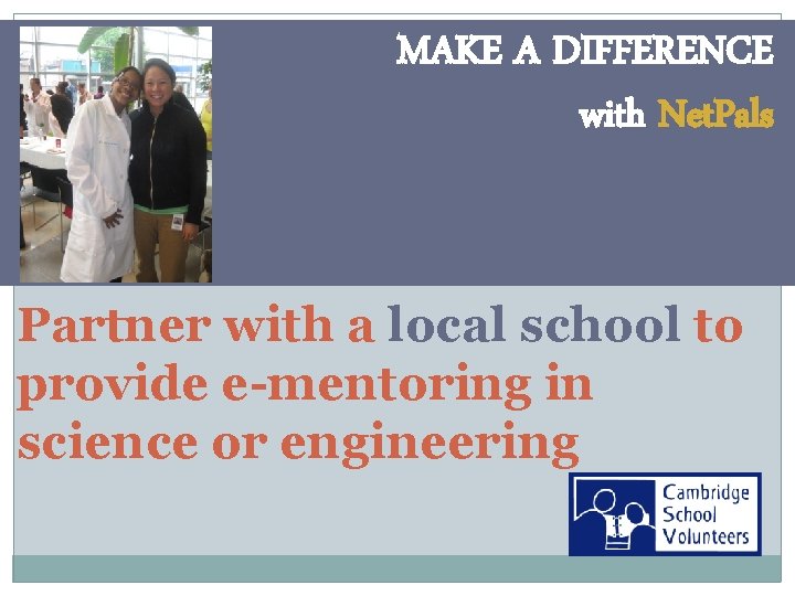 MAKE A DIFFERENCE with Net. Pals Partner with a local school to provide e-mentoring
