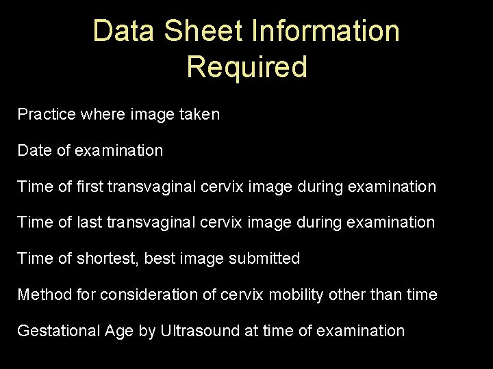 Data Sheet Information Required Practice where image taken Date of examination Time of first